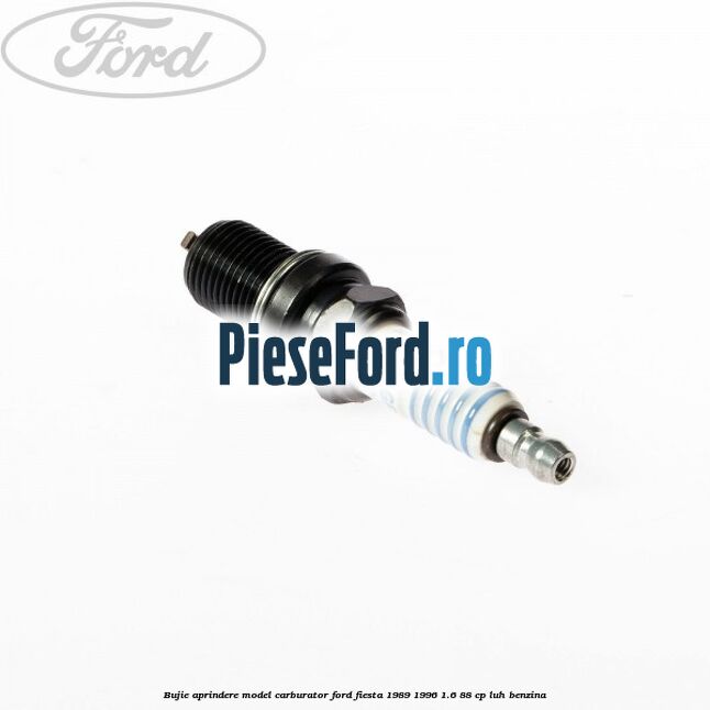 Bujie aprindere model carburator Ford Fiesta 1989-1996 1.6 88 cp LUH benzina