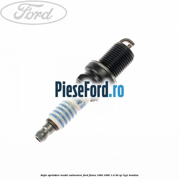 Bujie aprindere model carburator Ford Fiesta 1989-1996 1.6 90 cp L1G1 benzina