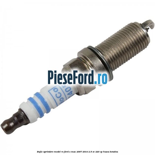 Bujie aprindere model RS Ford S-Max 2007-2014 2.5 ST 220 cp HUWA benzina