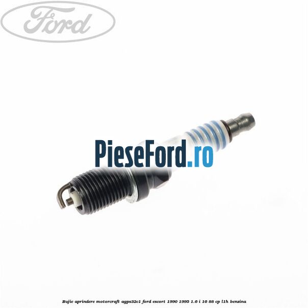 Bujie aprindere Motorcraft AGPS32C1 Ford Escort 1990-1995 1.6 i 16 88 cp L1H benzina
