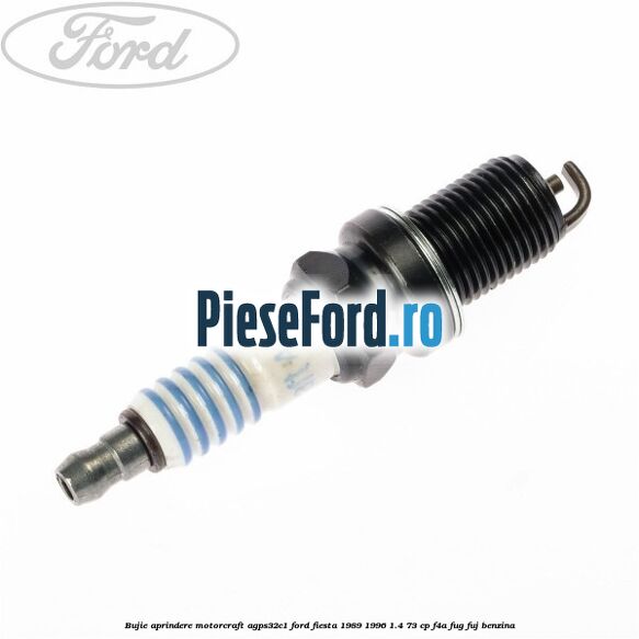 Bujie aprindere Motorcraft AGPS32C1 Ford Fiesta 1989-1996 1.4 73 cp F4A, FUG, FUJ benzina