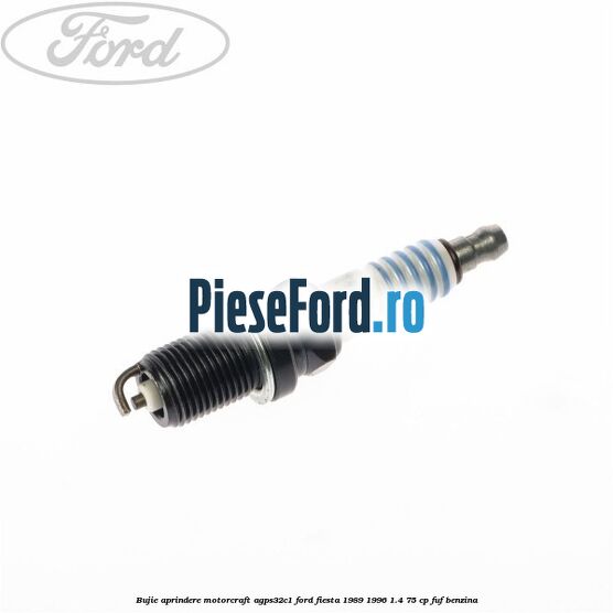 Bujie aprindere Motorcraft AGPS32C1 Ford Fiesta 1989-1996 1.4 75 cp FUF benzina