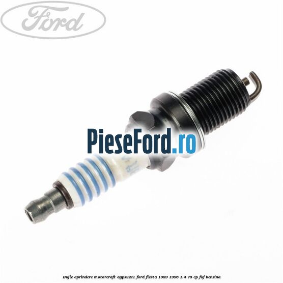 Bujie aprindere Motorcraft AGPS32C1 Ford Fiesta 1989-1996 1.4 75 cp FUF benzina