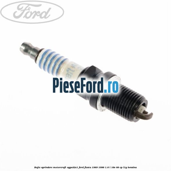 Bujie aprindere Motorcraft AGPS32C1 Ford Fiesta 1989-1996 1.6 i 16V 88 cp L1G benzina