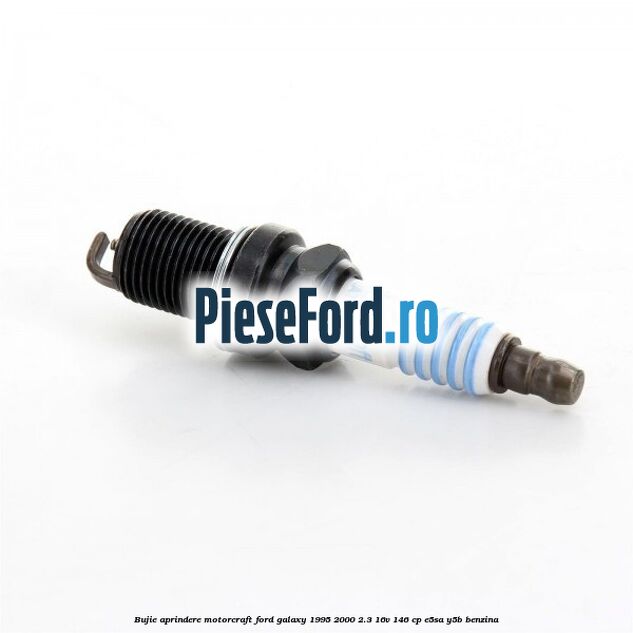 Bujie aprindere Motorcraft Ford Galaxy 1995-2000 2.3 16V 146 cp E5SA, Y5B benzina