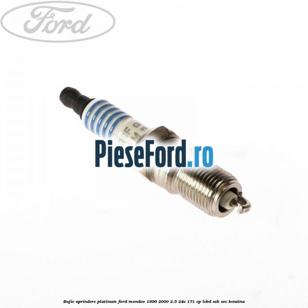 Bujie aprindere platinum Ford Mondeo 1996-2000 2.5 24V 171 cp LCBD, SEB, SEC benzina