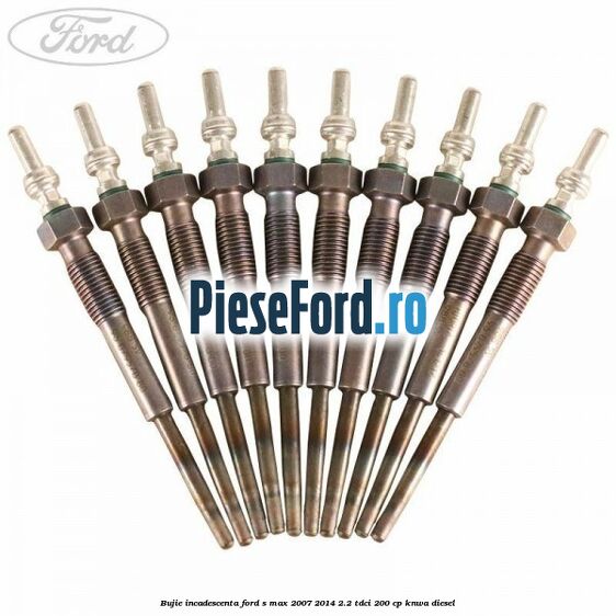 Bujie incadescenta Ford S-Max 2007-2014 2.2 TDCi 200 cp KNWA diesel