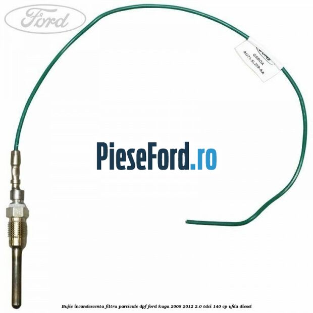 Bujie incandescenta filtru particule DPF Ford Kuga 2008-2012 2.0 TDCI 140 cp UFDA diesel