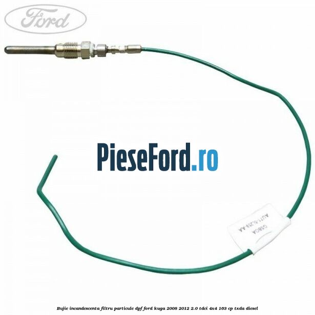 Bujie incandescenta filtru particule DPF Ford Kuga 2008-2012 2.0 TDCI 4x4 163 cp