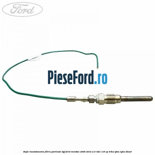 Bujie incandescenta filtru particule DPF Ford Mondeo 2008-2014 2.0 TDCi 115 cp Bujie incandescenta filtru particule DPF Ford Mondeo 2008-2014 2.0 TDCi 115 cp KLBA, LPBA, TYBA diesel