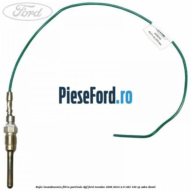 Bujie incandescenta filtru particule DPF Ford Mondeo 2008-2014 2.0 TDCi 130 cp Bujie incandescenta filtru particule DPF Ford Mondeo 2008-2014 2.0 TDCi 130 cp AZBA diesel
