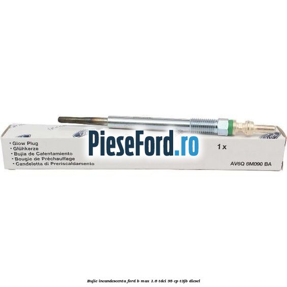 Bujie incandescenta Ford B-Max 1.6 TDCi 95 cp