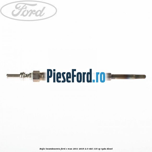 Bujie incandescenta Ford C-Max 2011-2015 2.0 TDCi 115 cp TYDA diesel