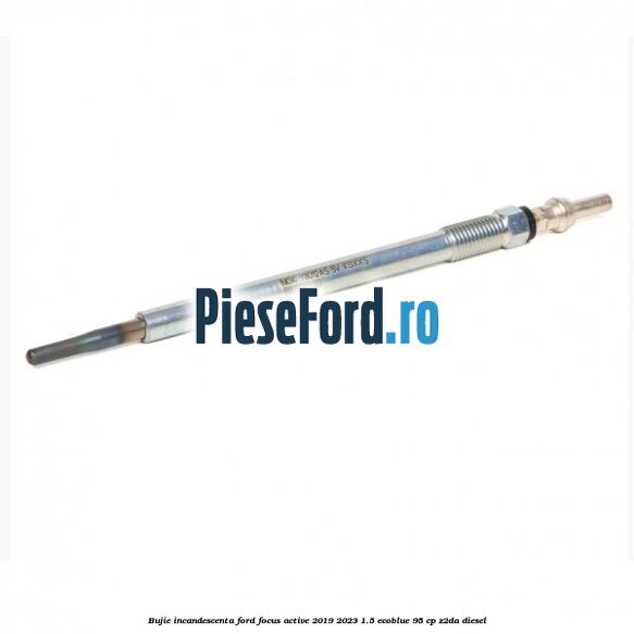 Bujie incandescenta Ford Focus Active 2019-2023 1.5 EcoBlue 95 cp Z2DA diesel