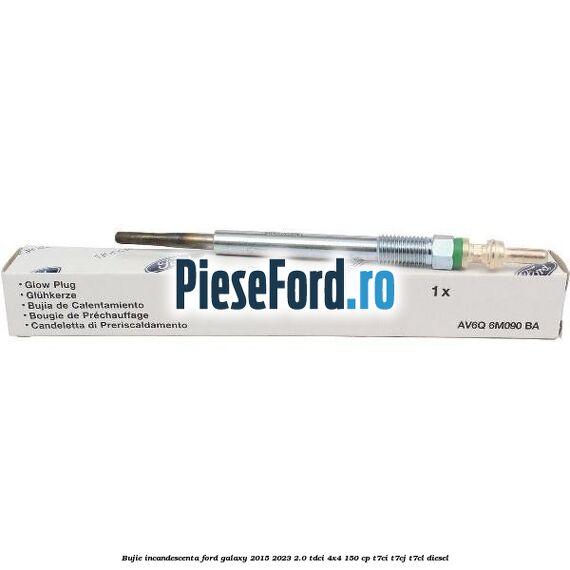 Bujie incandescenta Ford Galaxy 2015-2023 2.0 TDCi 4x4 150 cp