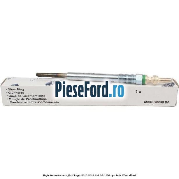 Bujie incandescenta Ford Kuga 2016-2018 2.0 TDCi 150 cp