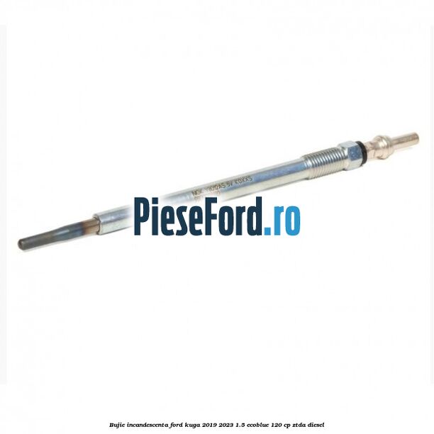 Bujie incandescenta Ford Kuga 2019-2023 1.5 EcoBlue 120 cp ZTDA diesel