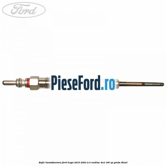 Bujie incandescenta Ford Kuga 2019-2023 2.0 EcoBlue 4x4 190 cp YMDA diesel