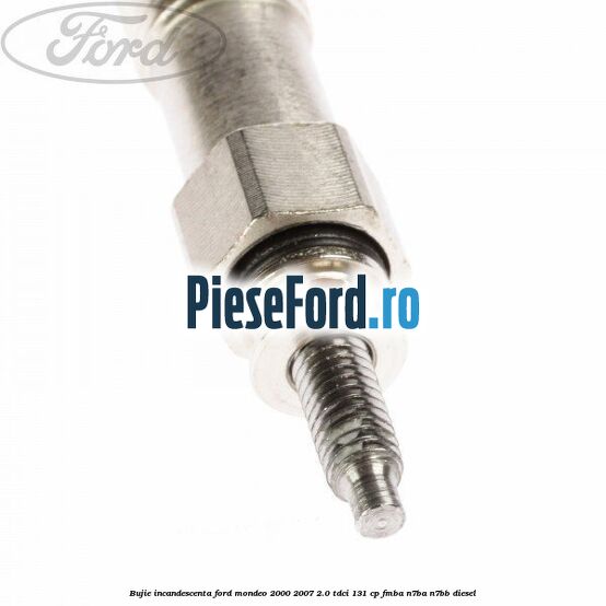 Bujie incandescenta Ford Mondeo 2000-2007 2.0 TDCi 131 cp FMBA, N7BA, N7BB diesel