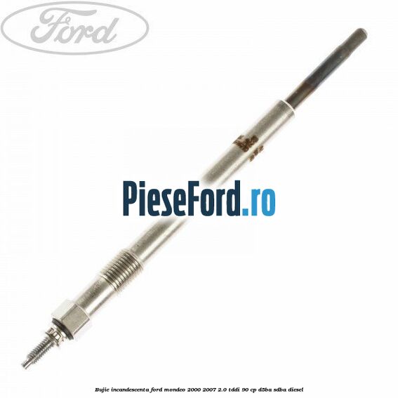Bujie incandescenta Ford Mondeo 2000-2007 2.0 TDDI 90 cp D5BA, SDBA diesel