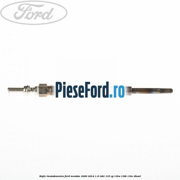 Bujie incandescenta Ford Mondeo 2008-2014 1.6 TDCi 115 cp T1BA, T1BB, T1BC diesel