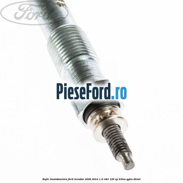Bujie incandescenta Ford Mondeo 2008-2014 1.8 TDCi 125 cp KHBA, QYBA diesel