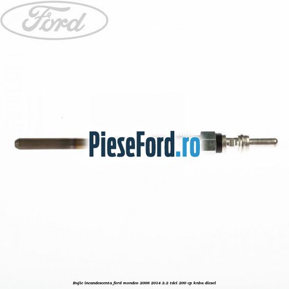 Bujie incandescenta Ford Mondeo 2008-2014 2.2 TDCi 200 cp Bujie incandescenta Ford Mondeo 2008-2014 2.2 TDCi 200 cp KNBA diesel