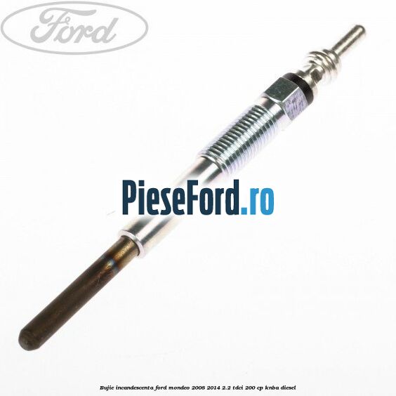 Bujie incandescenta Ford Mondeo 2008-2014 2.2 TDCi 200 cp Bujie incandescenta Ford Mondeo 2008-2014 2.2 TDCi 200 cp KNBA diesel