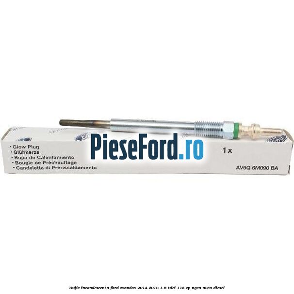 Bujie incandescenta Ford Mondeo 2014-2018 1.6 TDCi 115 cp