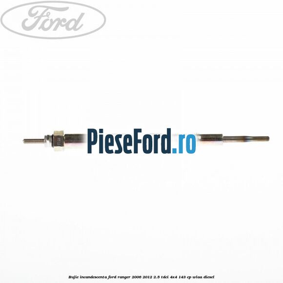 Bujie incandescenta Ford Ranger 2006-2012 2.5 TDCi 4x4 143 cp WLAA diesel