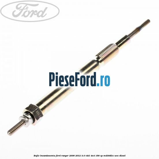 Bujie incandescenta Ford Ranger 2006-2012 3.0 TDCi 4x4 156 cp MD30DITC, WEC diesel
