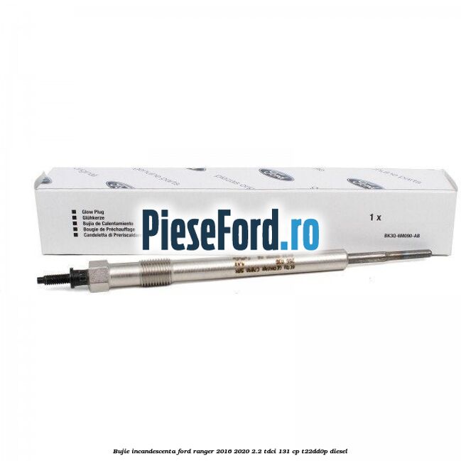 Bujie incandescenta Ford Ranger 2016-2020 2.2 TDCi 131 cp