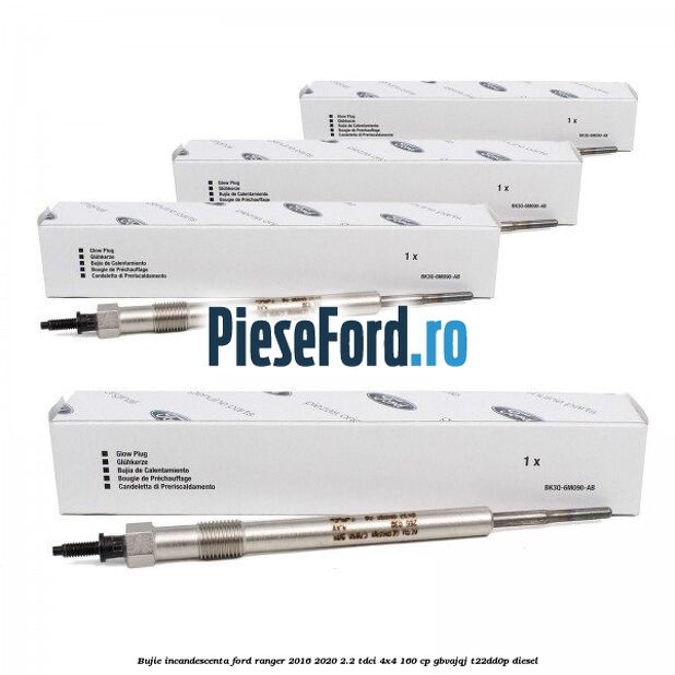 Bujie incandescenta Ford Ranger 2016-2020 2.2 TDCi 4x4 160 cp GBVAJQJ, T22DD0P diesel