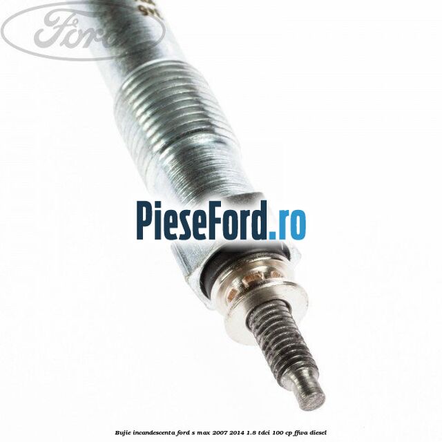 Bujie incandescenta Ford S-Max 2007-2014 1.8 TDCi 100 cp FFWA diesel