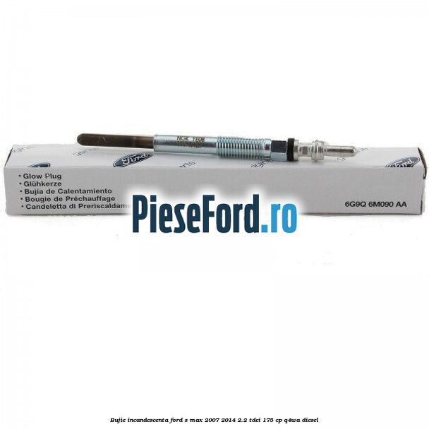 Bujie incandescenta Ford S-Max 2007-2014 2.2 TDCi 175 cp