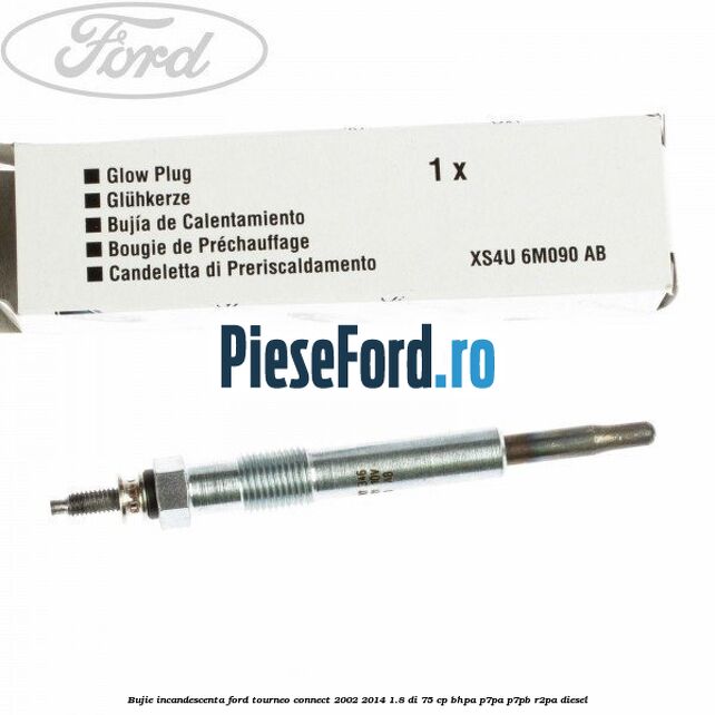 Bujie incandescenta Ford Tourneo Connect 2002-2014 1.8 Di 75 cp BHPA, P7PA, P7PB, R2PA diesel