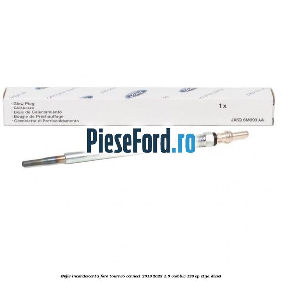 Bujie incandescenta Ford Tourneo Connect 2019-2023 1.5 EcoBlue 120 cp ZTGA diesel