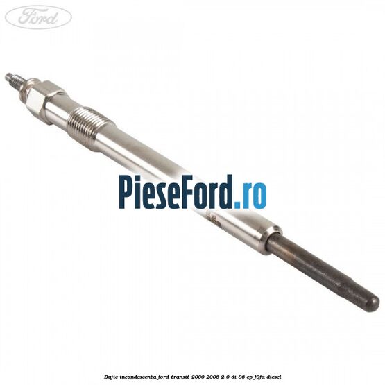 Bujie incandescenta Ford Transit 2000-2006 2.0 DI 86 cp F3FA diesel