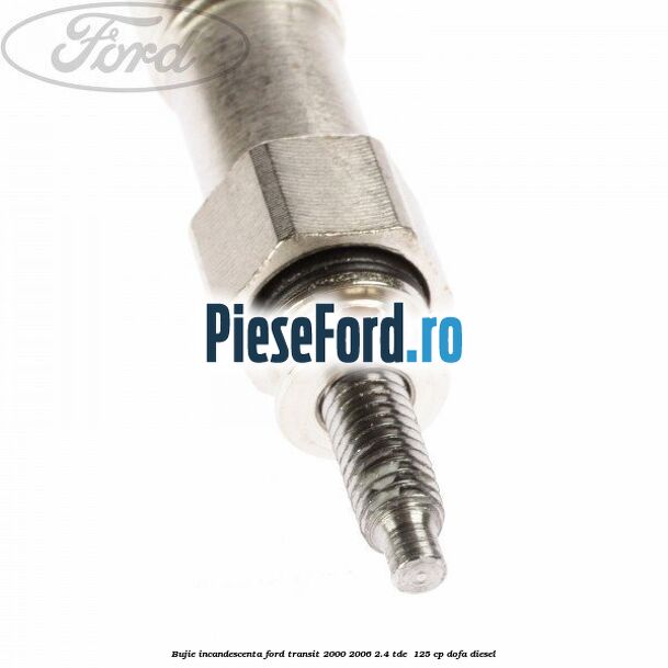 Bujie incandescenta Ford Transit 2000-2006 2.4 TDE  125 cp DOFA diesel