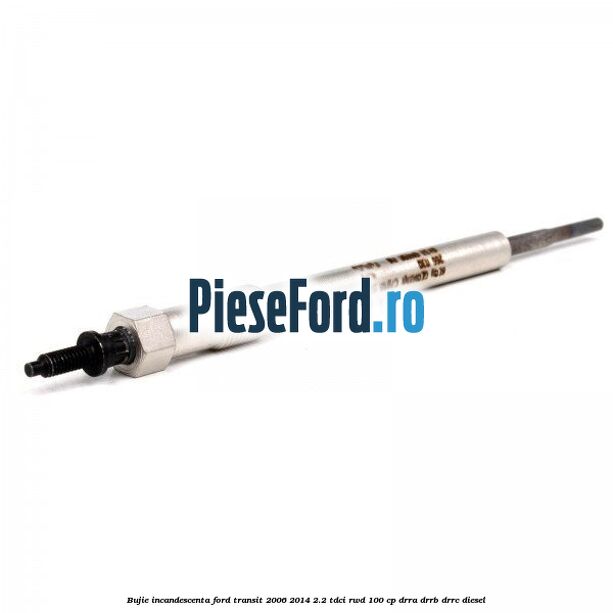 Bujie incandescenta Ford Transit 2006-2014 2.2 TDCi RWD 100 cp DRRA, DRRB, DRRC diesel