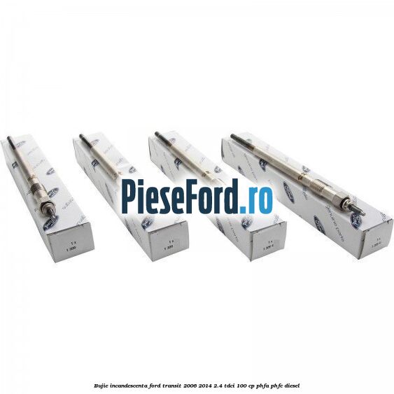 Bujie incandescenta Ford Transit 2006-2014 2.4 TDCi 100 cp PHFA, PHFC diesel