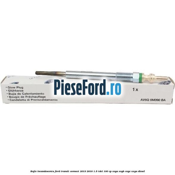 Bujie incandescenta Ford Transit Connect 2013-2018 1.5 TDCi 100 cp