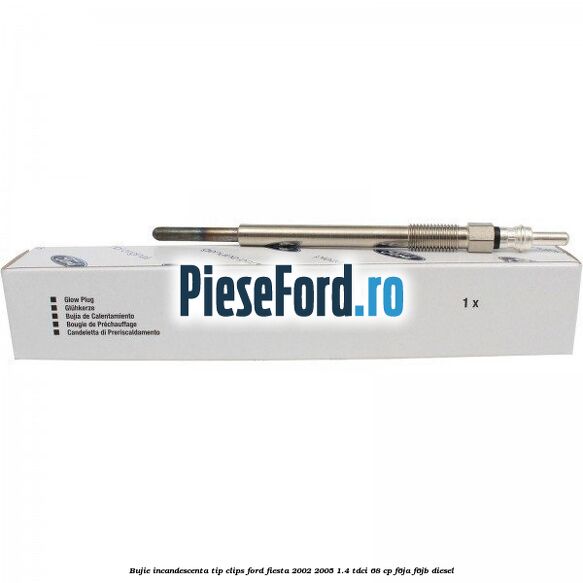 Bujie incandescenta, tip clips Ford Fiesta 2002-2005 1.4 TDCi 68 cp