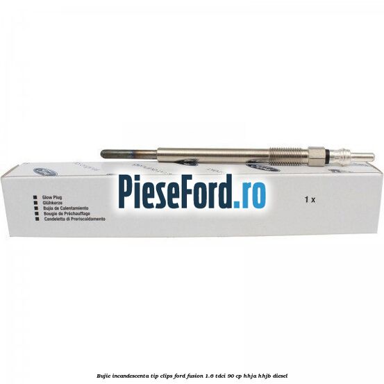 Bujie incandescenta, tip clips Ford Fusion 1.6 TDCi 90 cp HHJA, HHJB diesel