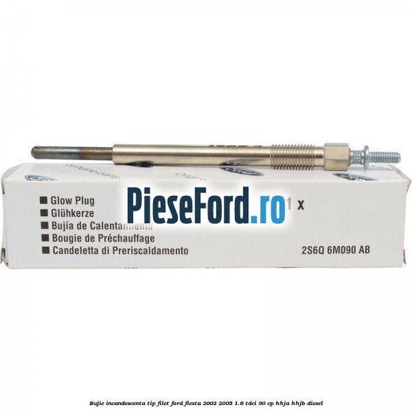 Bujie incandescenta, tip filet Ford Fiesta 2002-2005 1.6 TDCi 90 cp HHJA, HHJB diesel
