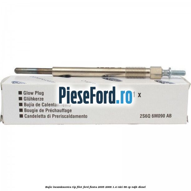 Bujie incandescenta, tip filet Ford Fiesta 2005-2008 1.4 TDCi 68 cp