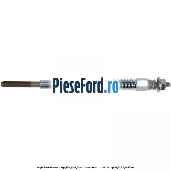 Bujie incandescenta, tip filet Ford Fiesta 2005-2008 1.6 TDCi 90 cp HHJA, HHJB diesel