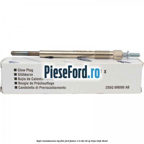 Bujie incandescenta, tip filet Ford Fusion 1.6 TDCi 90 cp Bujie incandescenta, tip filet Ford Fusion 1.6 TDCi 90 cp HHJA, HHJB diesel