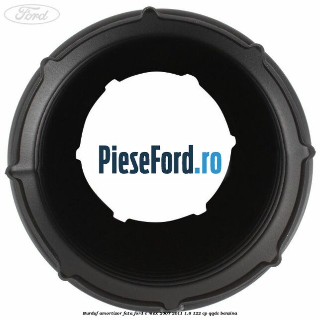 Burduf amortizor fata Ford C-Max 2007-2011 1.8 122 cp QQDC benzina