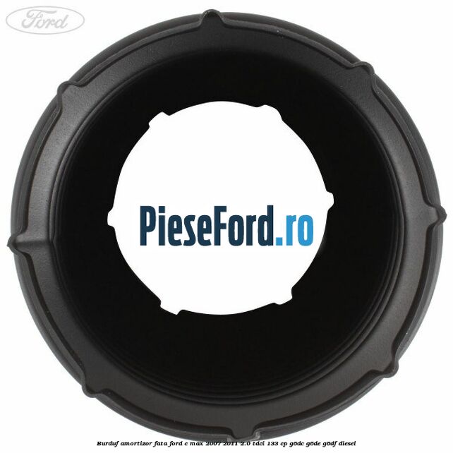 Burduf amortizor fata Ford C-Max 2007-2011 2.0 TDCi 133 cp G6DC, G6DE, G6DF diesel